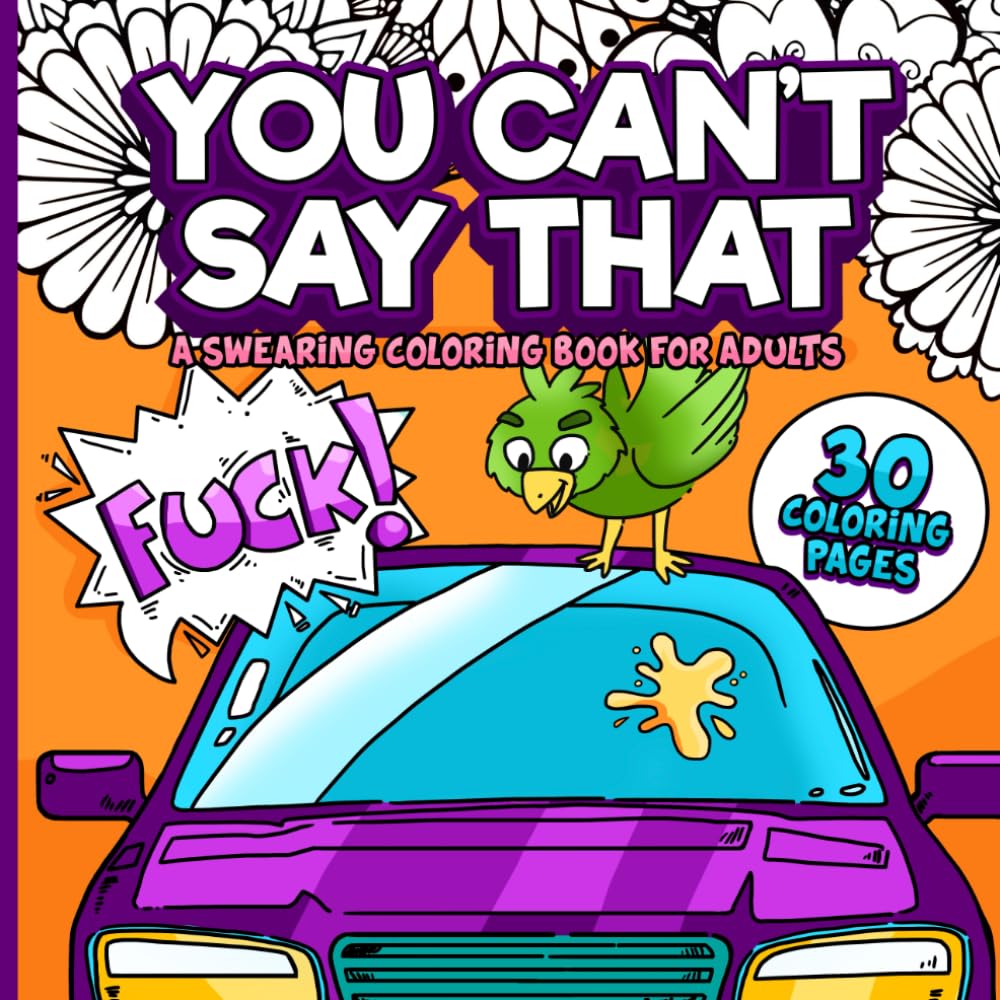 You Can't Say That: A Swearing Coloring Book for Adults
