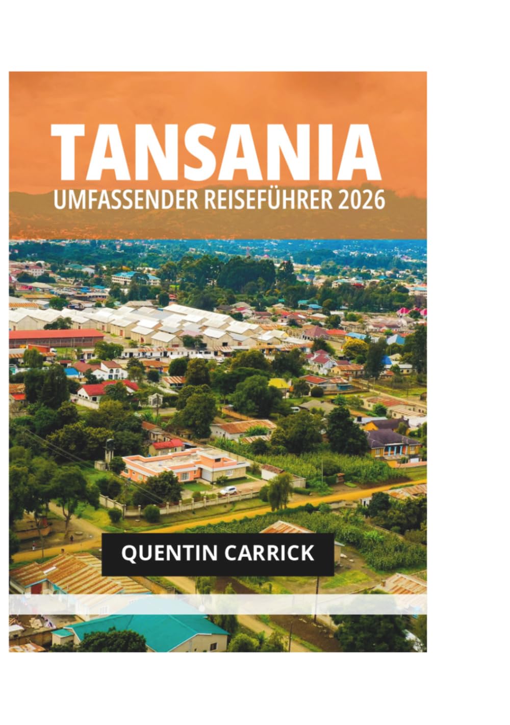TANSANIA UMFASSENDER REISEFÜHRER 2026
