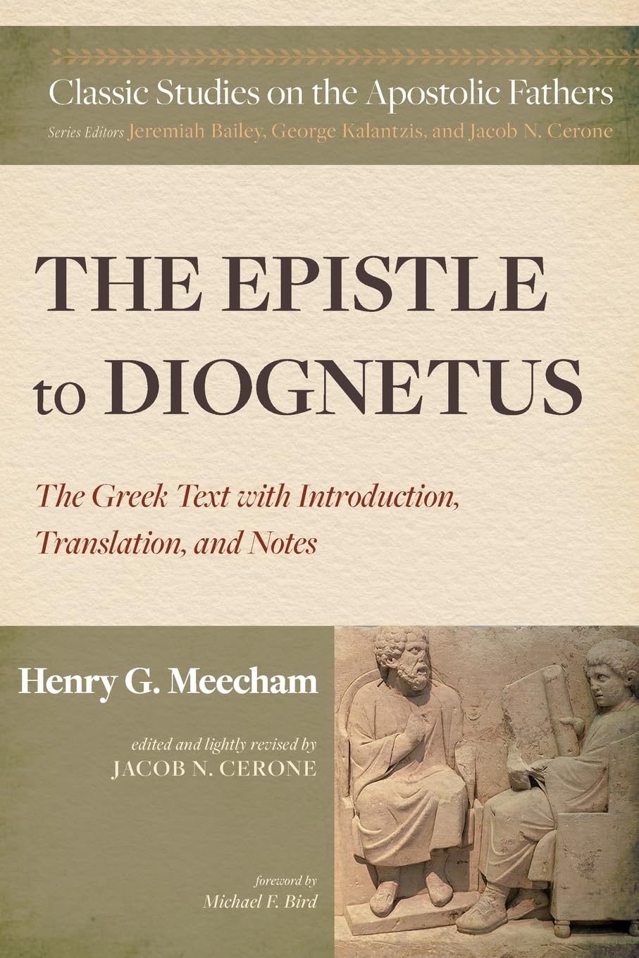 The Epistle to Diognetus: The Greek Text with Introduction, Translation, and Notes (Classic Studies on the Apostolic Fathers)