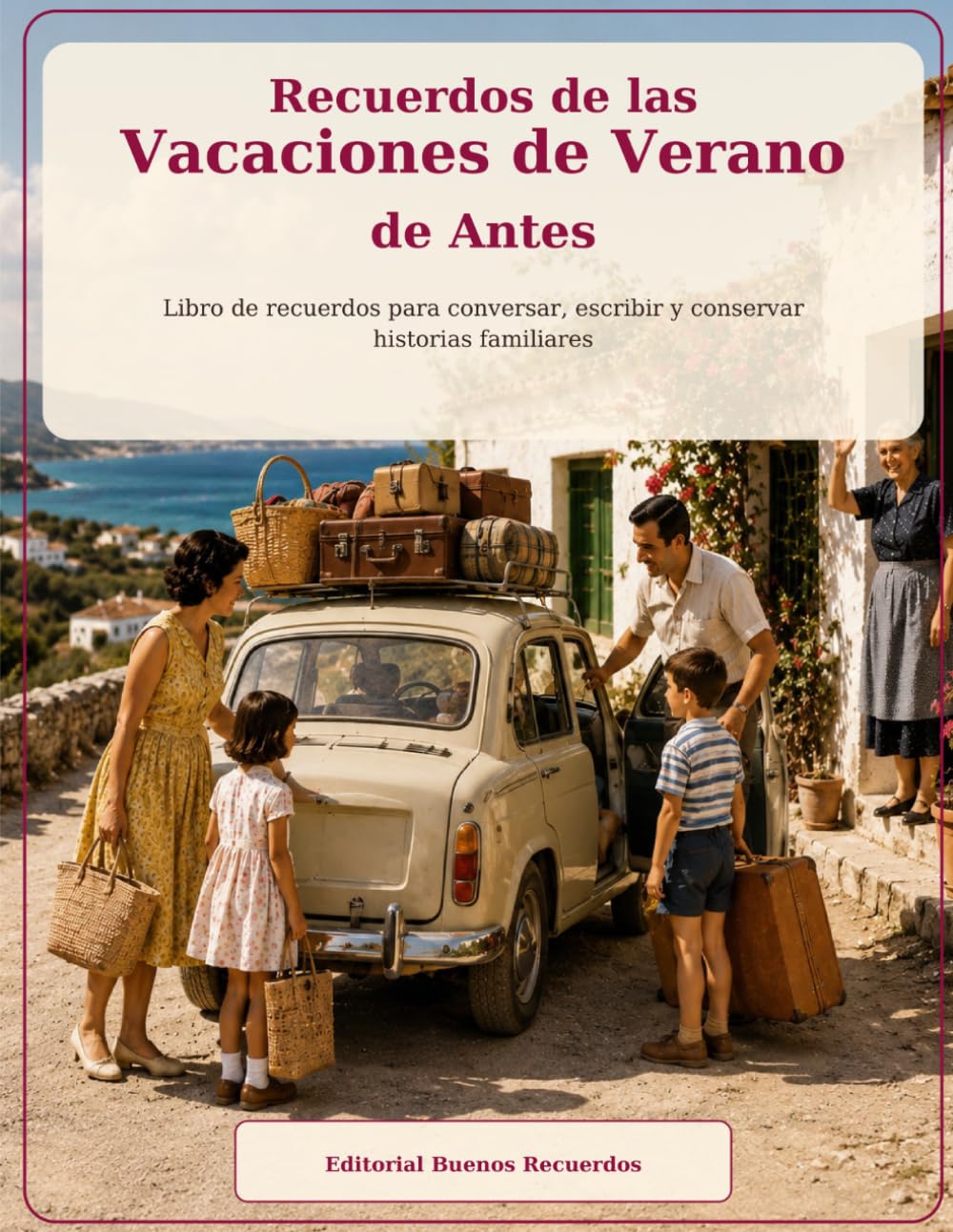 Recuerdos de las Vacaciones de Verano de Antes: Libro de recuerdos para conversar, escribir y conservar historias familiares (Mente Activa 65+)