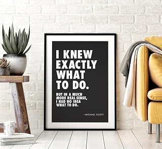Michael Scott Office Quote Wall Art, I Knew Exactly What to Do, Typography, Black & White, Funny TV Show Sitcom Quotes,