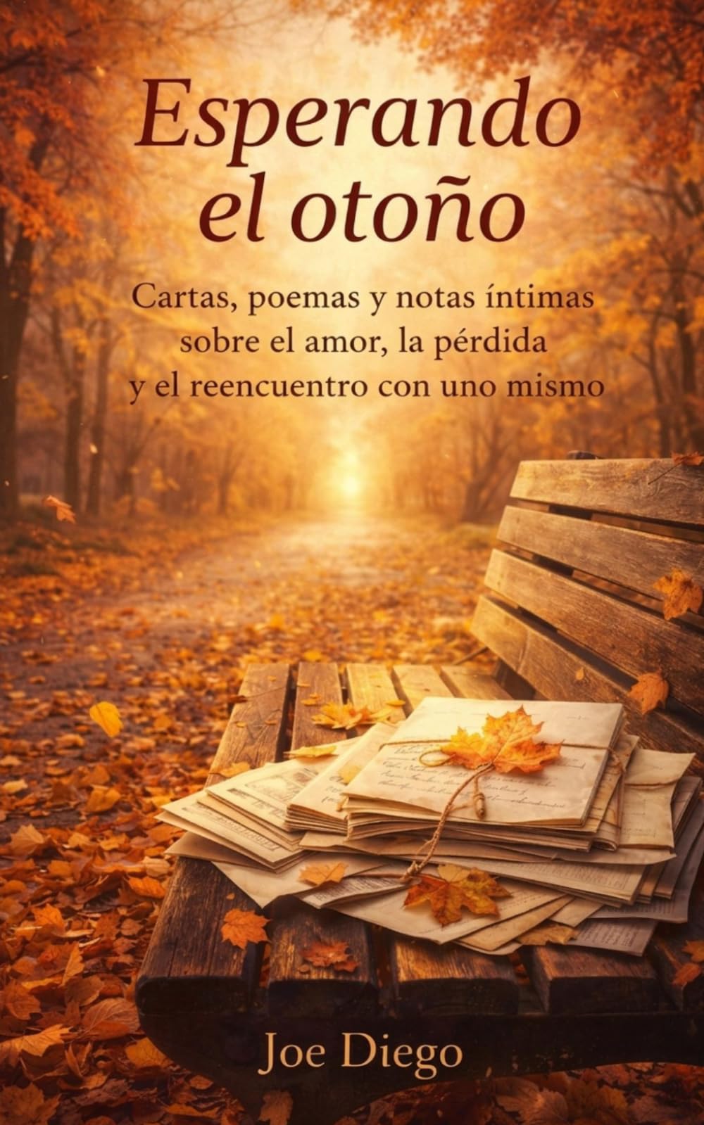 Esperando el otoño: Cartas, poemas y notas íntimas sobre el amor, la pérdida y el reencuentro con uno mismo