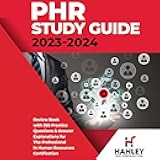 PHR Study Guide 2023-2024: Review Book With 350 Practice Questions and Answer Explanations for the Professional in Human Resources Certification
