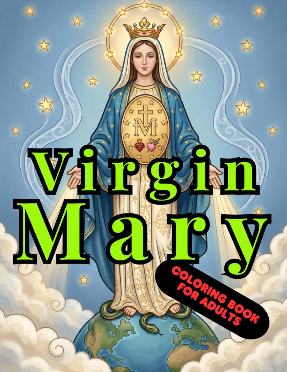 Virgin Mary Coloring Book for Adults: Catholic Coloring Pages for Relaxation and Prayer – Marian Devotions, Rosary and Sacred Art Designs