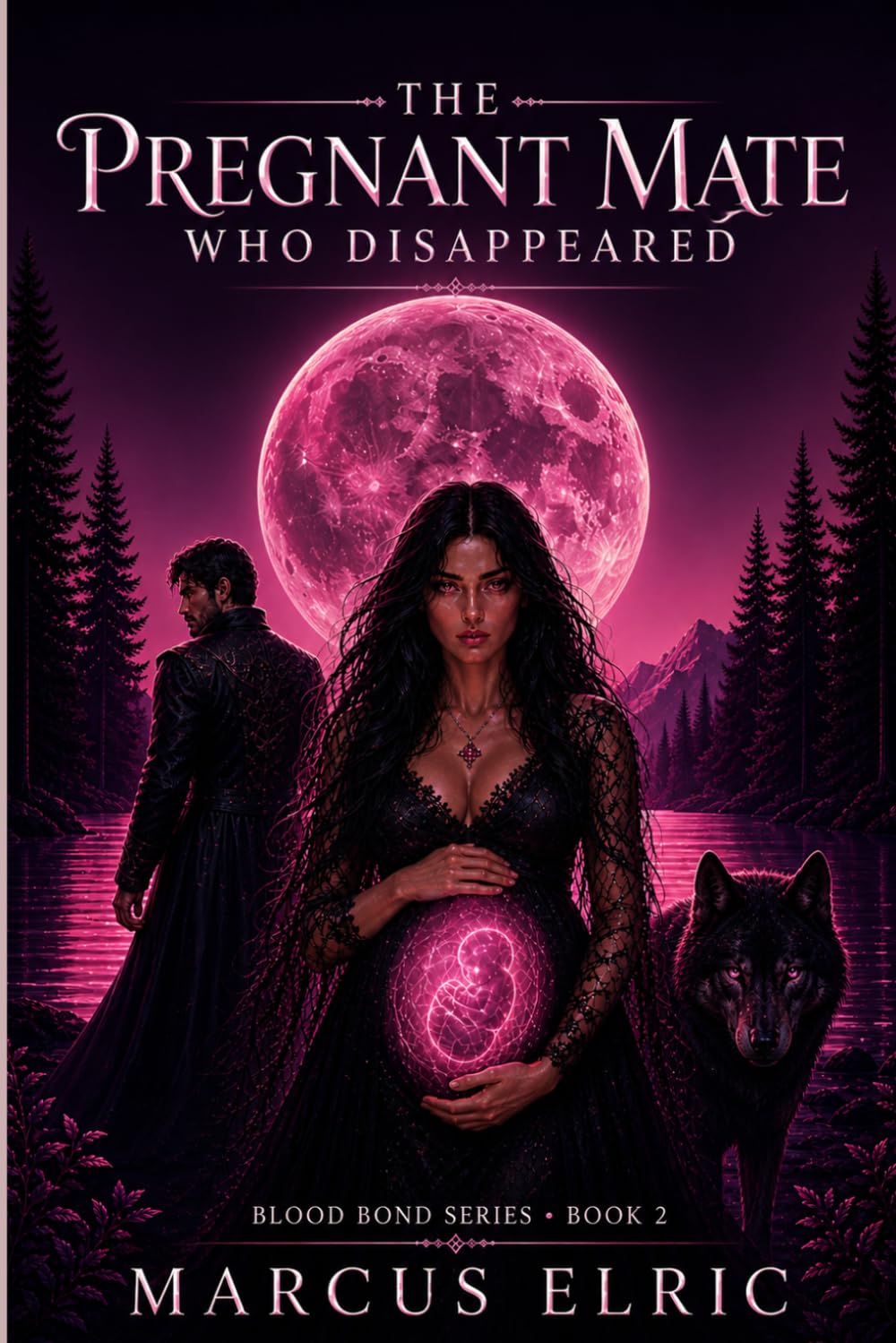 THE PREGNANT MATE WHO DISAPPEARED: Pregnant with the Alpha’s heir, she vanished—now he’s hunting what belongs to him. (Blood Bond - Book 2)