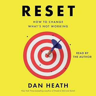 Reset by Dan Heath: NYT Bestseller Guide to Fixing Systems, Processes & Daily Life | 2025 Porchlight Winner
