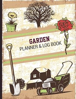 Garden Planner And Log Book: Monthly Gardening Organizer Journal and Notebook For Gardeners, Gardening Budget and Many More