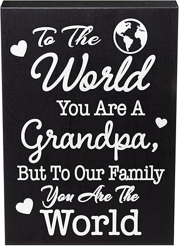 JennyGems Letrero de madera con texto en inglés "To the World You Are a Grandpa But To Our Family You Are the World", decoración de estante para