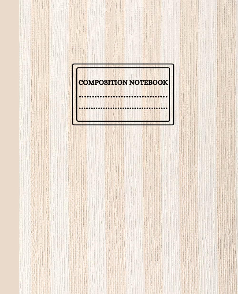 Striped Notebook Journal : Beige Composition Notebook, 7.5" x 9.25", beige notebook wide ruled, composition notebook 200 pages, Minimalist Composition ... Minimalist Notebook, For Adults and Women