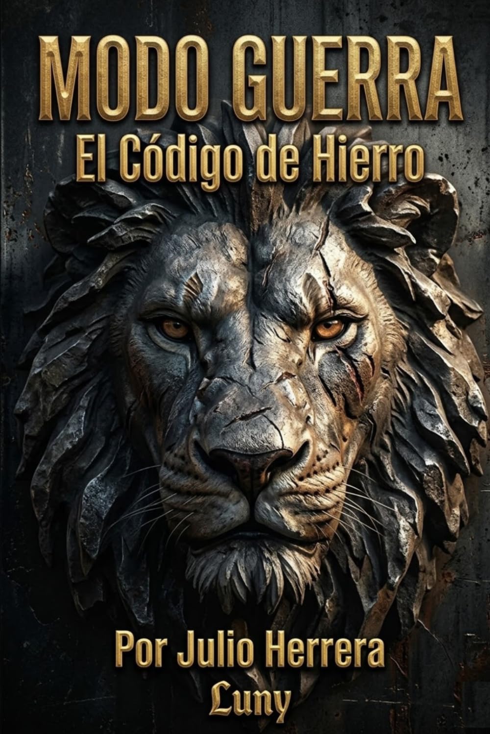 MODO GUERRA: El Código de Hierro: Desmantela el engaño, recupera tu soberanía y construye un imperio personal sobre las cenizas del conformismo.