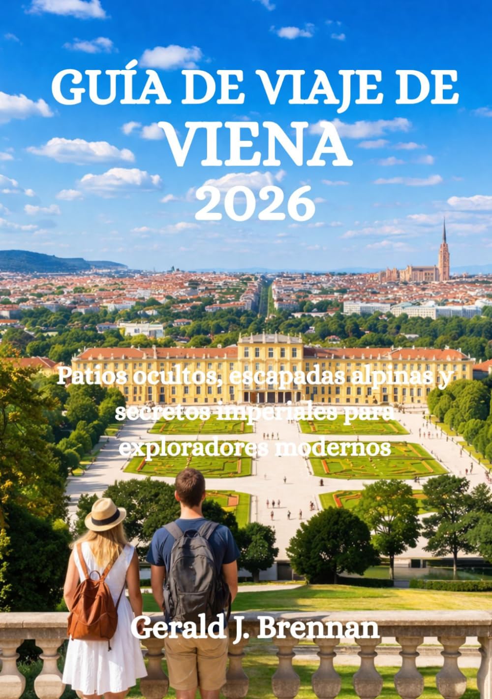 GUÍA DE VIAJE DE VIENA 2026: Patios ocultos, escapadas alpinas y secretos imperiales para exploradores modernos
