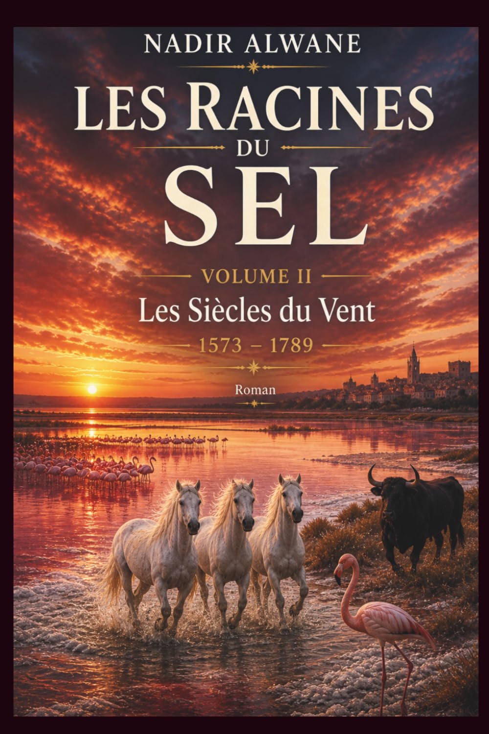 Les Racines du Sel: Volume II - Les Siècles du Vent