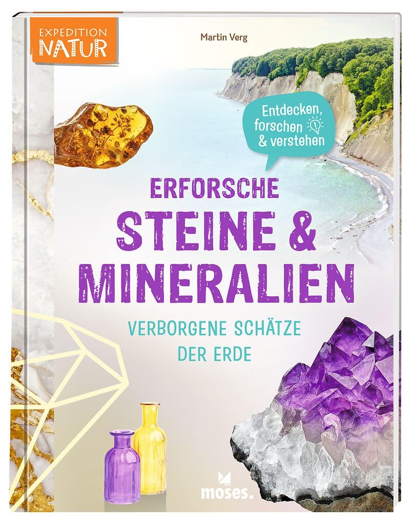 moses. Erforsche Steine & Mineralien – Verborgene Schätze der Erde, Sachbuch über Gesteine, Edelsteine und Mineralien mit Experimenten, ab 8 Jahren