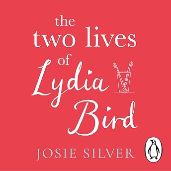 The Two Lives of Lydia Bird Audiobook by Josie Silver episode artwork