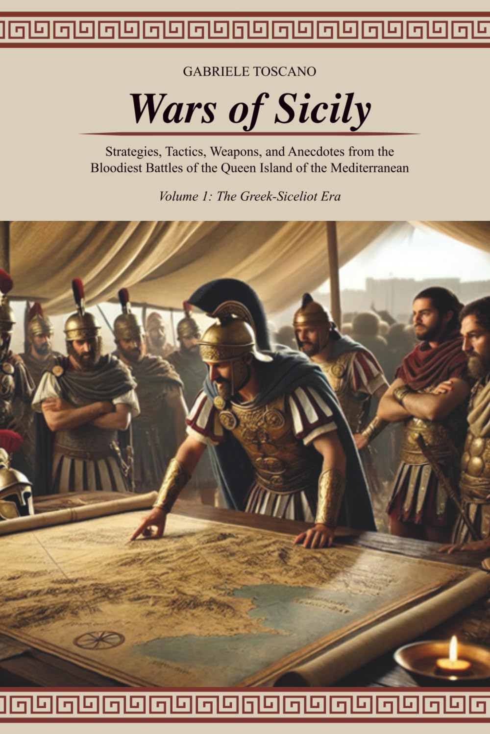WARS OF SICILY: Strategies, Tactics, Weapons, and Anecdotes from the Bloodiest Battles of the Island Queen of the Mediterranean