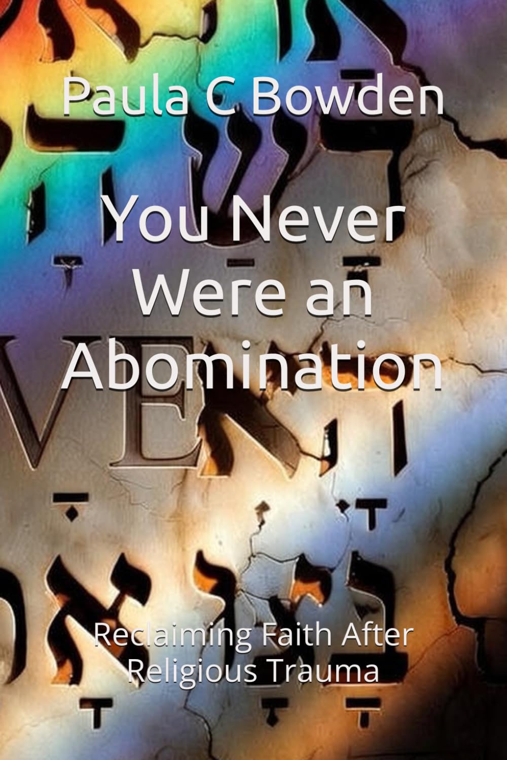 You Never Were an Abomination: Reclaiming Faith After Religious Trauma (Reclaiming Scripture)