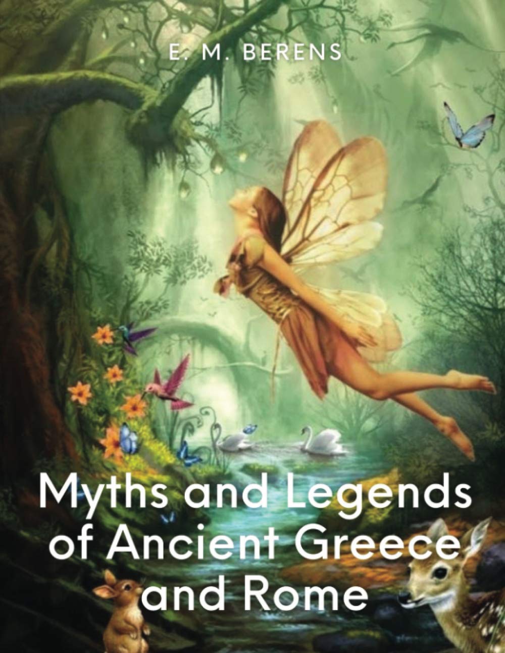 Myths and Legends of Ancient Greece and Rome: (Classics Illustrated and Annotated)