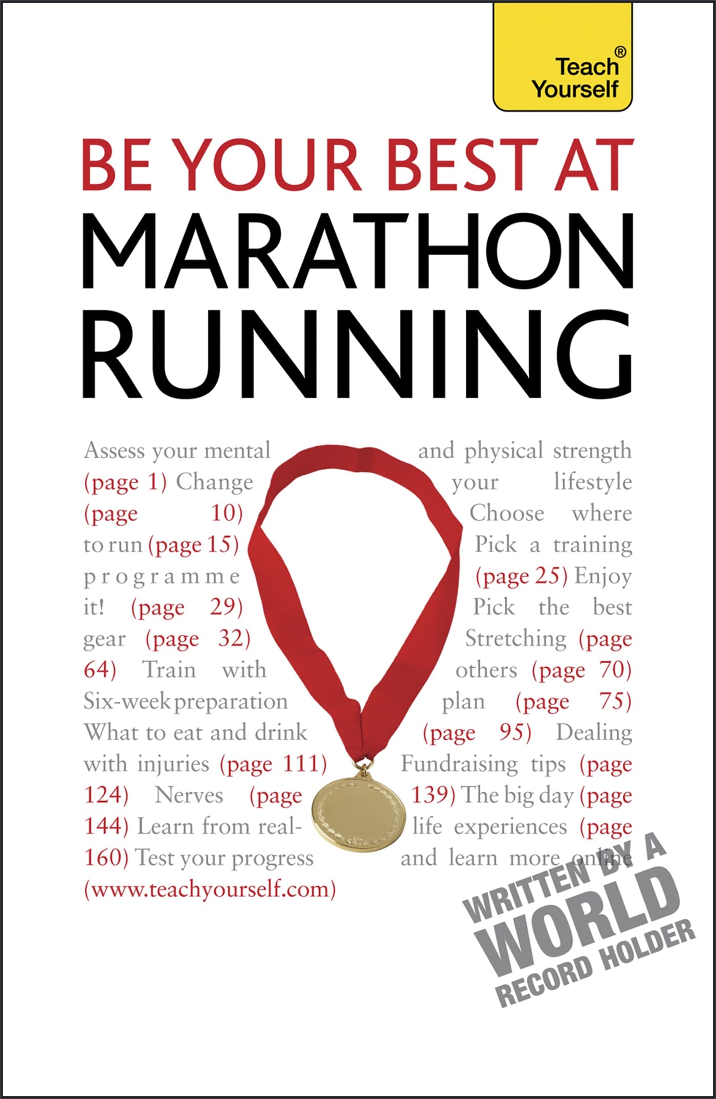Be Your Best At Marathon Running: The authoritative guide to entering a marathon, from training plans and nutritional guidance to running for charity (Teach Yourself General)