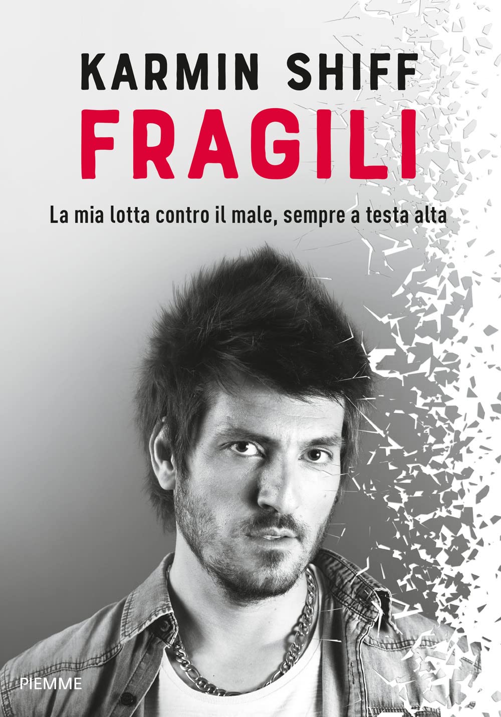 Fragili. La Mia Lotta Contro Il Male, Sempre A Testa Alta - 4