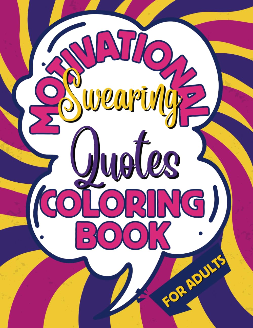 Motivational Swearing Quotes Coloring Book: For Adults