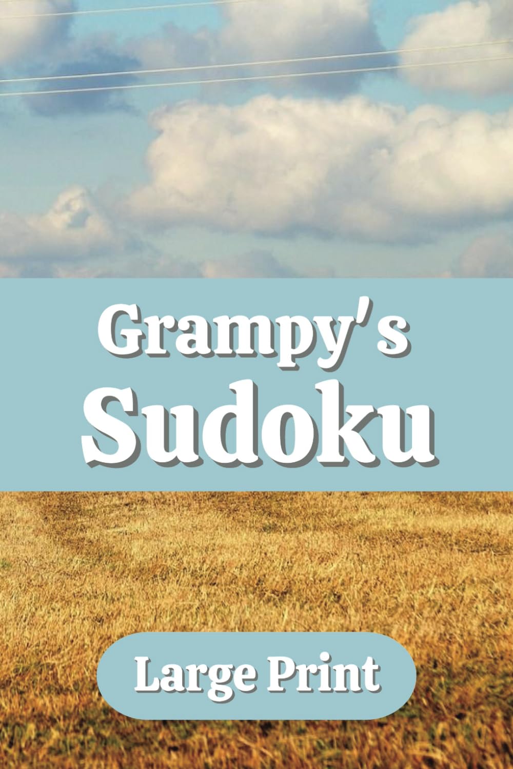 Grampy's Sudoku Puzzle Book: Gift for Grampy, Brainteaser, Number Puzzle, Relaxation, Easy to Medium difficulty, 6X9, 50 puzzles, 100 pages, Paperback.