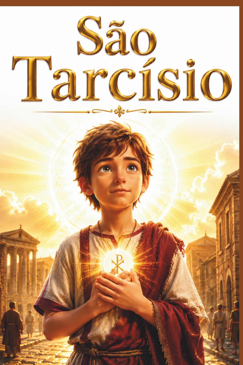 SÃO TARCÍSIO (Histórias de Santos para Crianças)