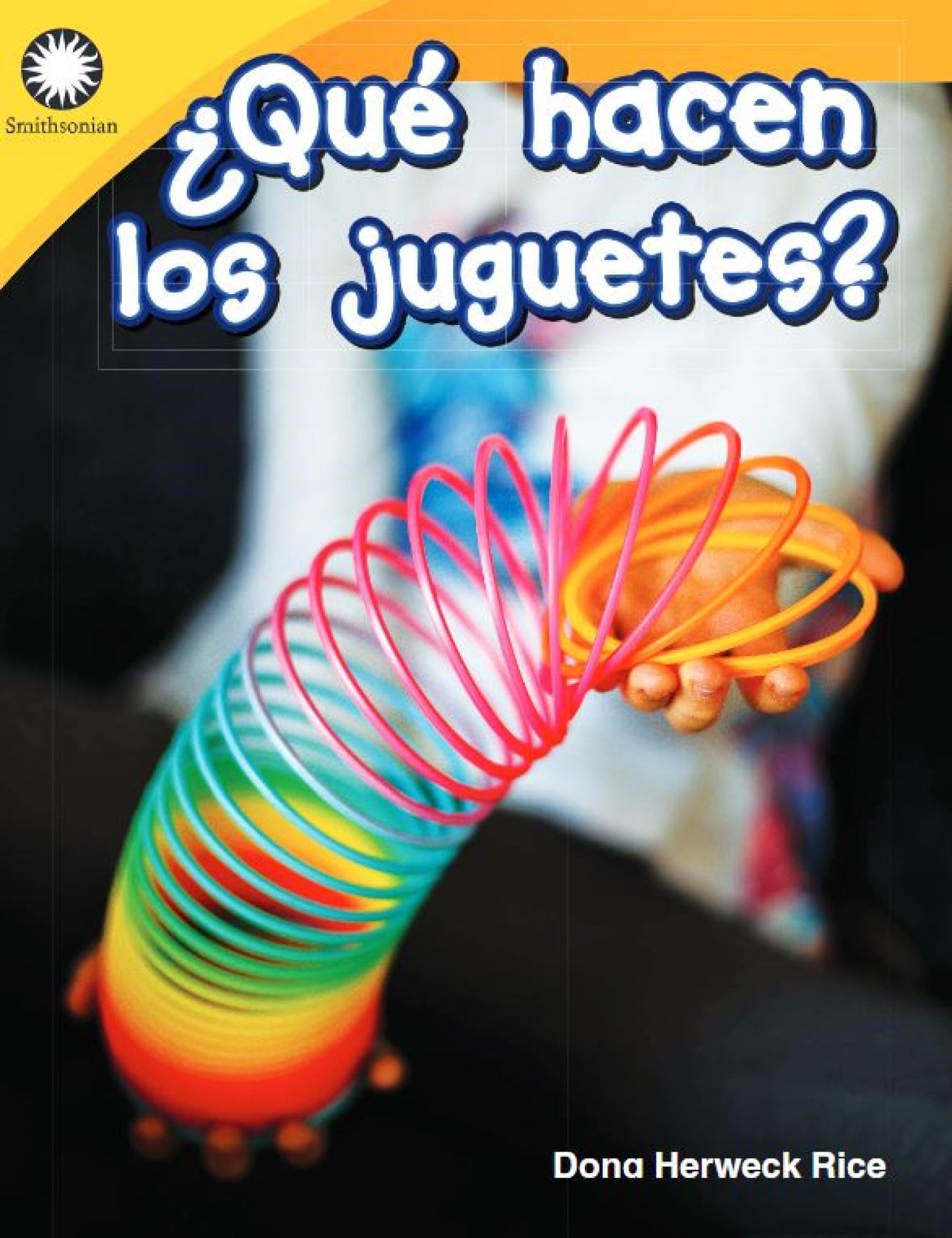?Que hacen los juguetes? (Smithsonian: Informational Text) (Spanish Edition)