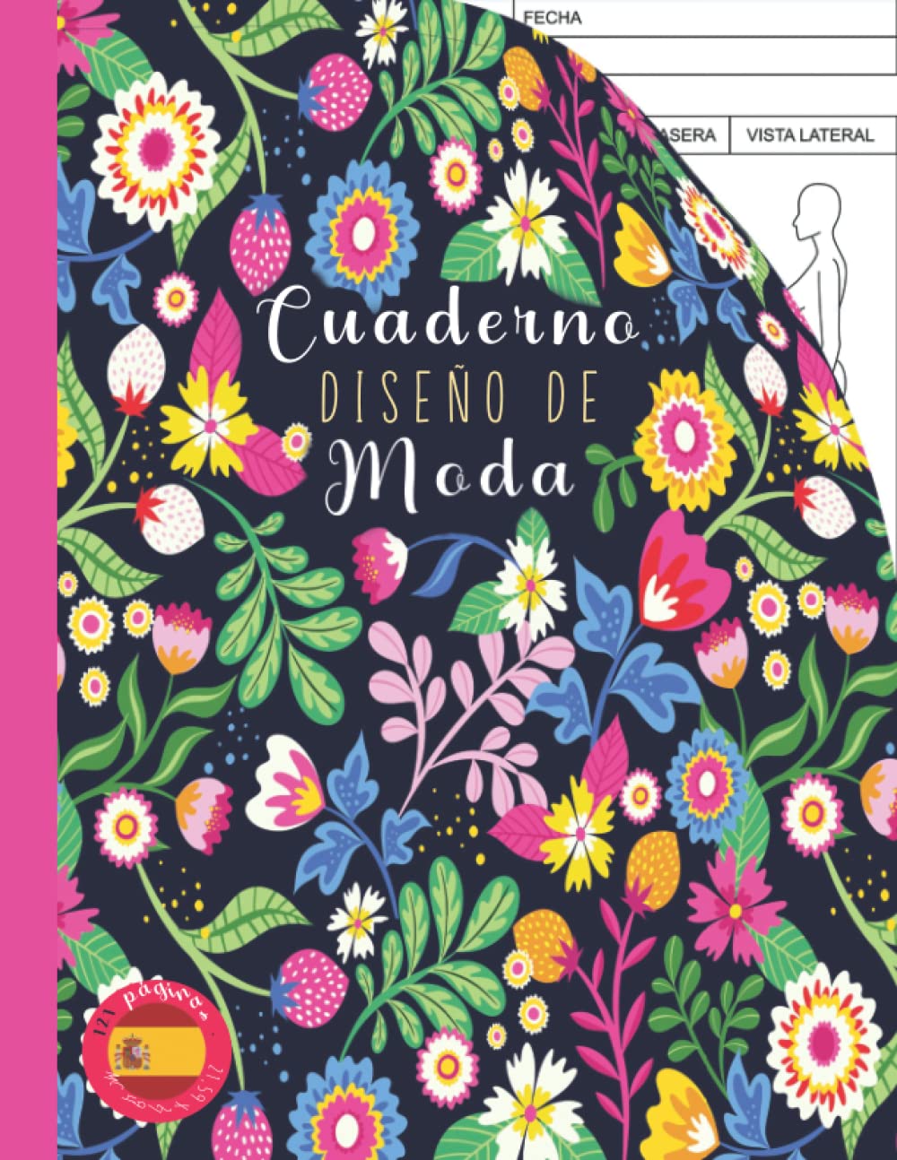 Cuaderno desiño de moda: Libro de Bocetos Para Diseñadora de moda y estilistas | 120 Maniquíes de Moda Grandes para Diseñar y Dibujar Fácilmente sus ... de Cerca, Frente, Lado y de Espalda