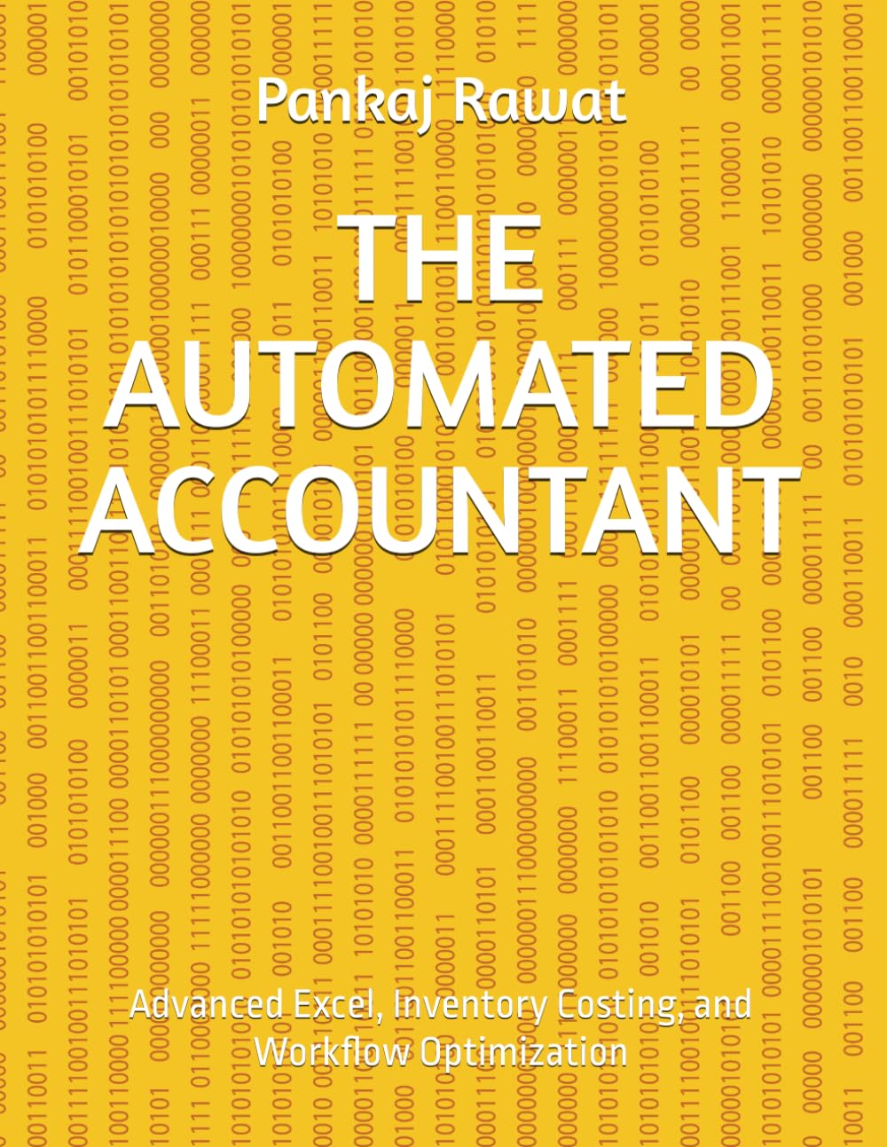 THE AUTOMATED ACCOUNTANT: Advanced Excel, Inventory Costing, and Workflow Optimization