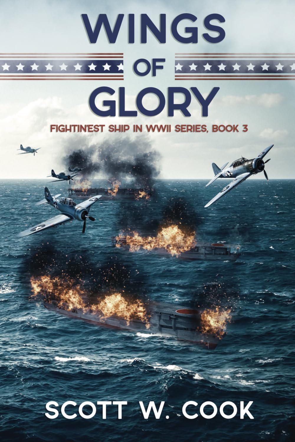 Wings of Glory: A USS Enterprise Naval Adventure Novel (Fightin'est Ship in WWII series)
