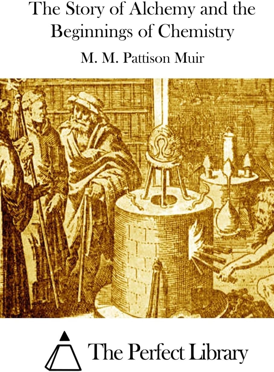 The Story of Alchemy and the Beginnings of Chemistry (Perfect Library) Paperback – May 17, 2015