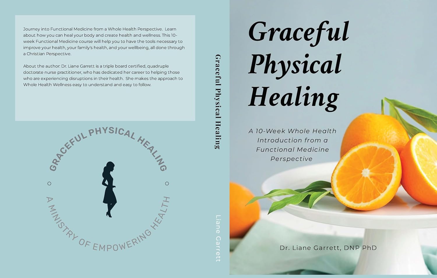 Graceful Physical Healing: A 10 Week Whole Health Introduction from a Functional Medicine Perspective