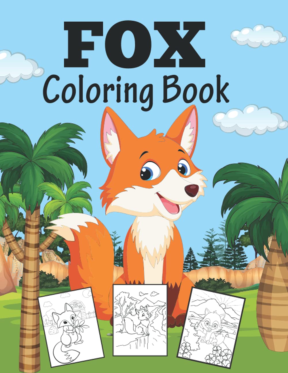 Fox Coloring Book: Cute Fox Coloring Book For Kids Ages 4-8, 9-12 Years Old. Perfect Gift For Fox Lover Boys & Girls. (Kids Coloring Book)