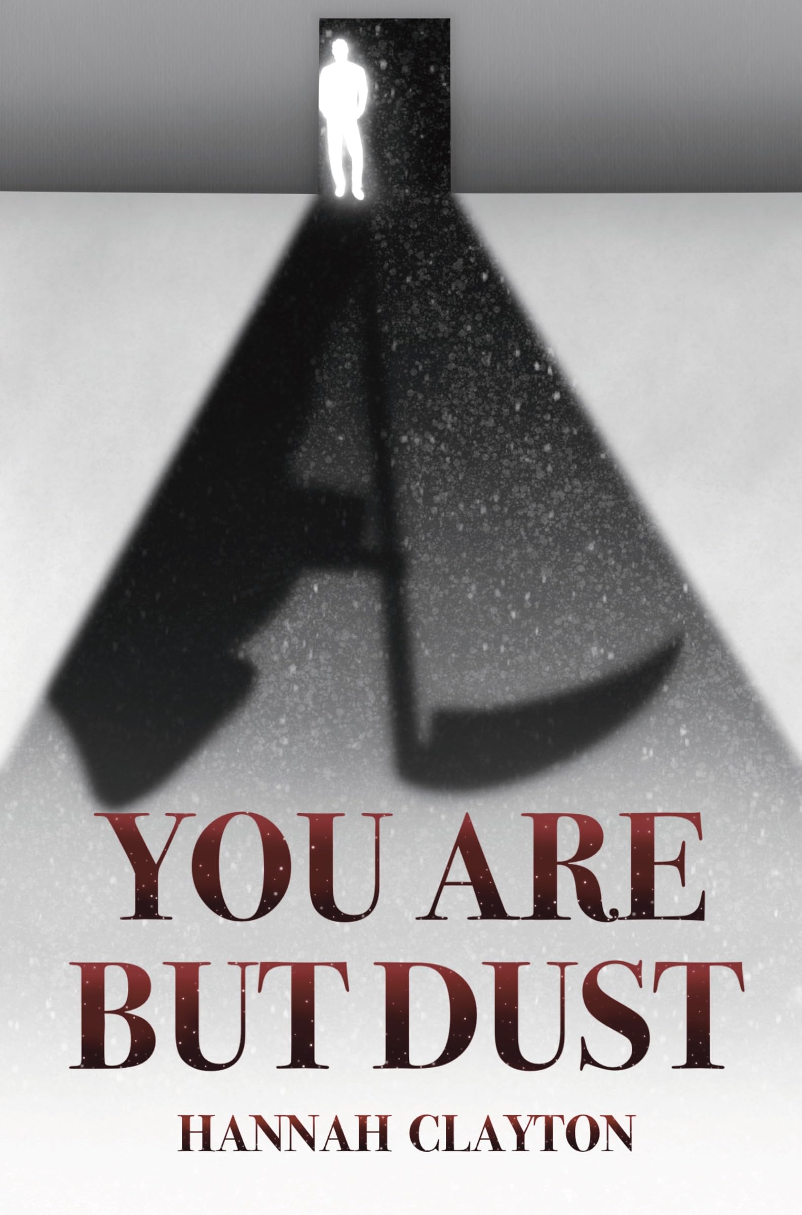 You Are But Dust: A Dark Psychological Thriller