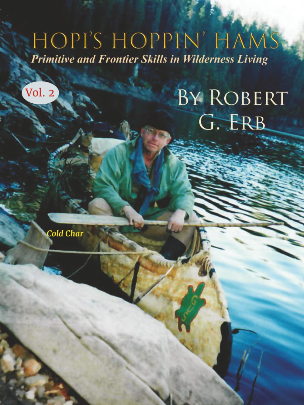 Hopi’s Hoppin’ Hams Volume II: Primitive and Frontier Skills in Wilderness Living      Hardcover – December 12, 2025