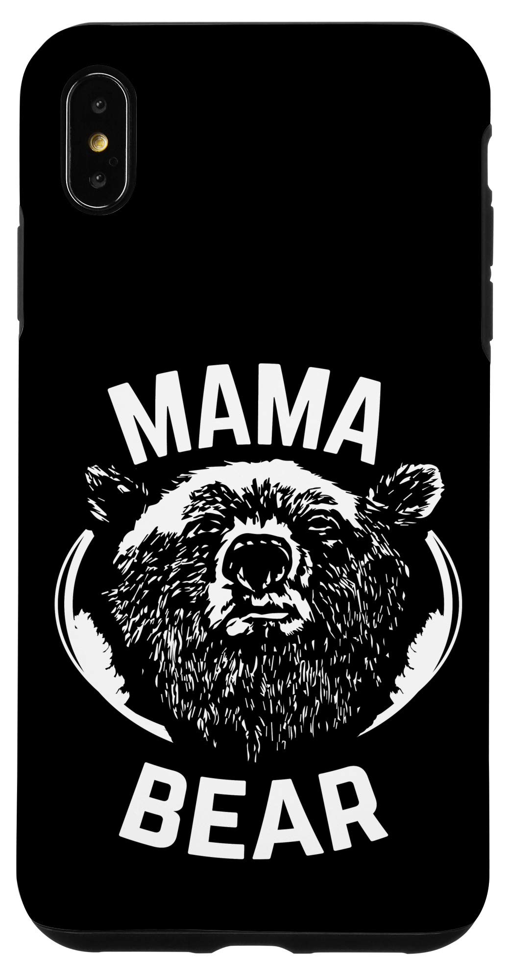 iPhone XS Max MAMA BEAR Mom gifts for Birthday Mother's Day Mama Grandma Case