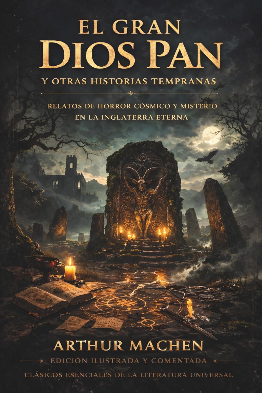 El gran dios Pan y otras historias tempranas: Relatos de horror cósmico y misterio en la Inglaterra eterna