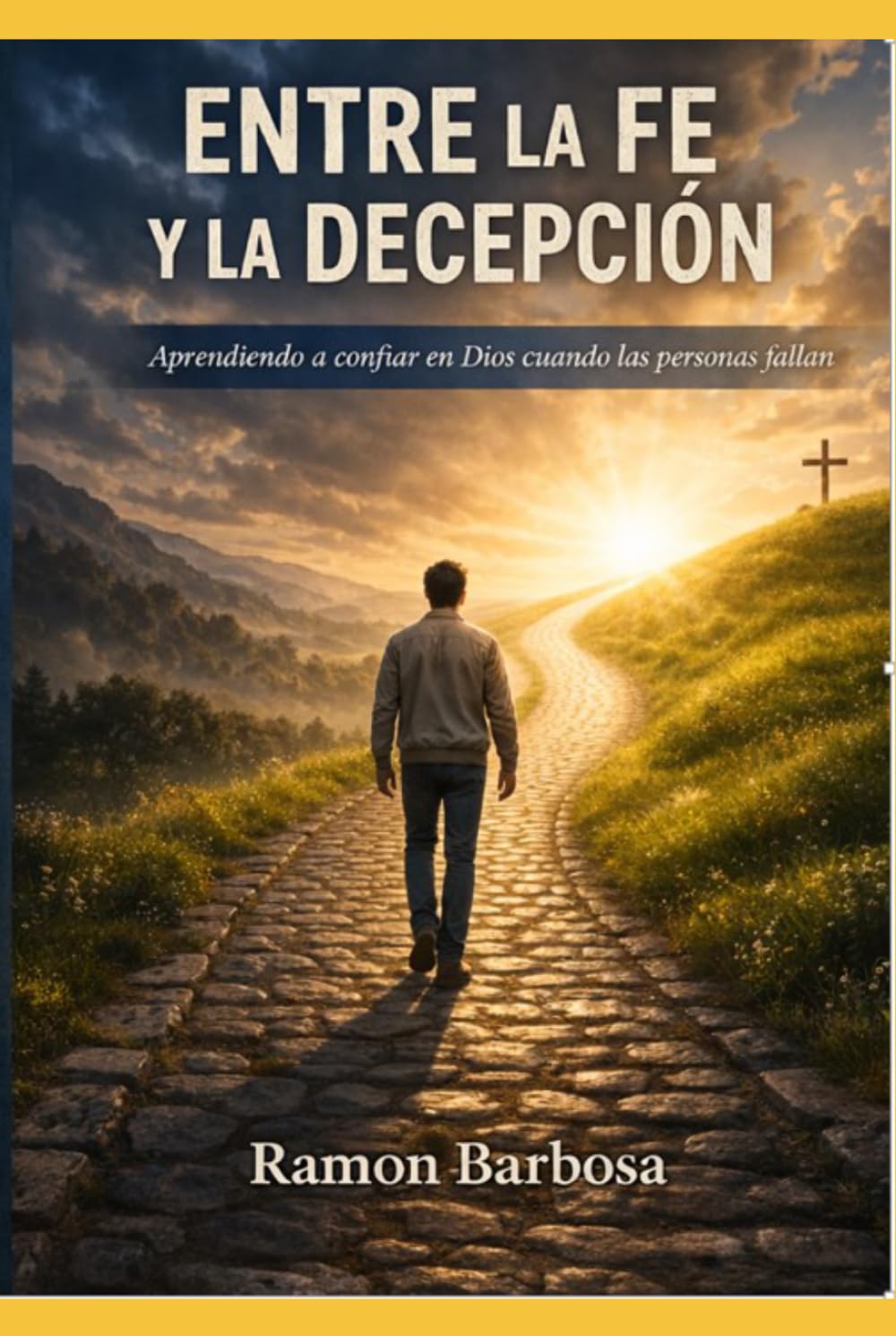 Entre la fe y la decepcion: Aprendiendo a confiar en Dios Cuando las personas fallan