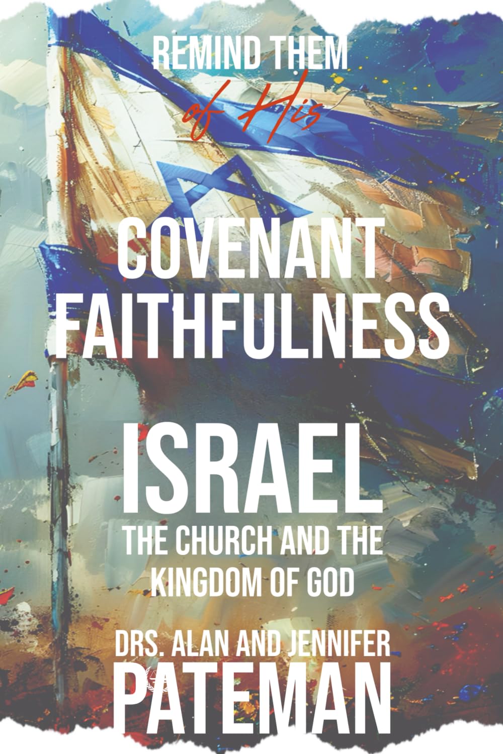 Remind them of His Covenant Faithfulness