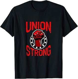 Support Unions Labor Union Strong Laborer T-Shirt