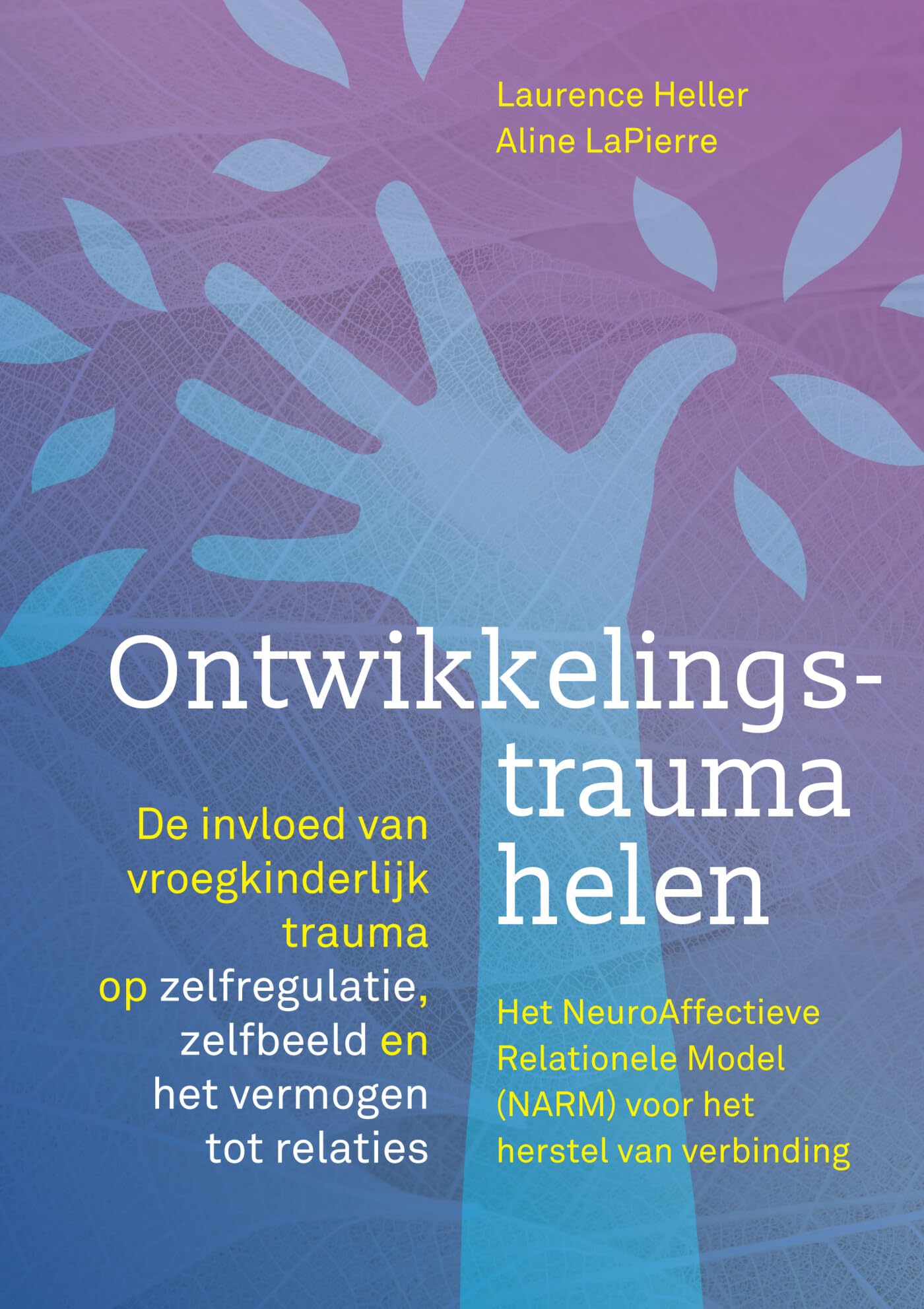 Ontwikkelingstrauma helen: de invloed van vroegkinderlijk trauma op zelfregulatie, zelfbeeld en het vermogen tot relaties