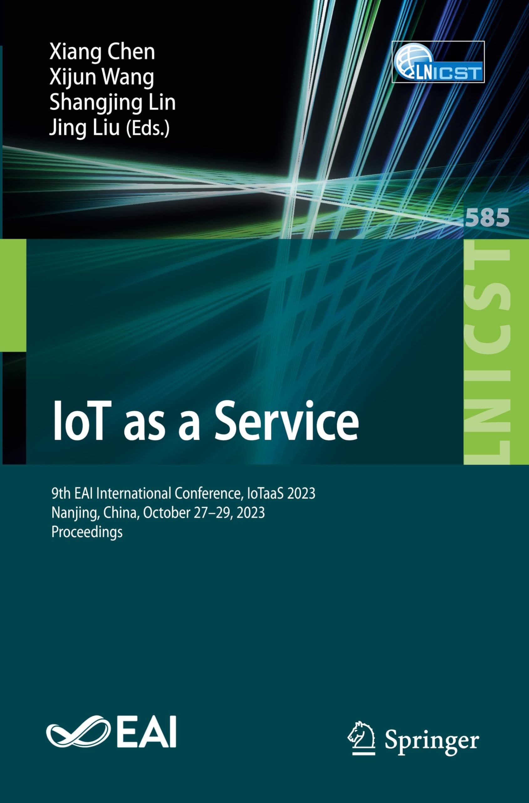 IoT as a Service: 9th EAI International Conference, IoTaaS 2023, Nanjing, China, October 27-29, 2023, Proceedings: 585 (Lecture Notes of the Institute ... and Telecommunications Engineering, 585)