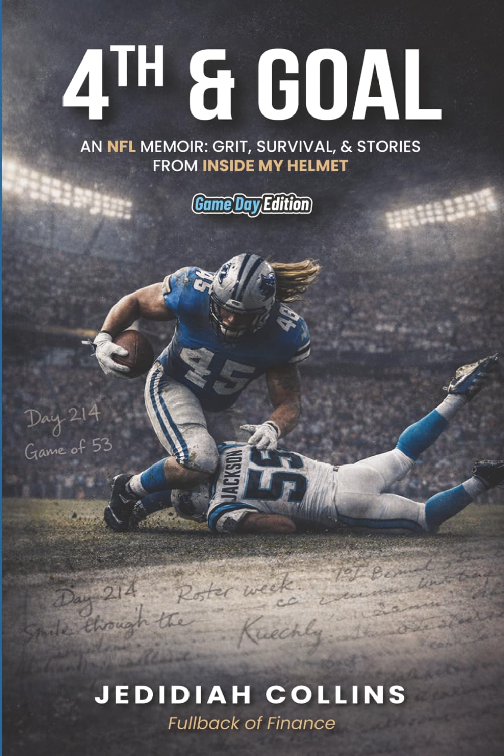 4TH & GOAL Game Day Edition: An NFL Memoir: Grit, Survival, and Stories from Inside My Helmet