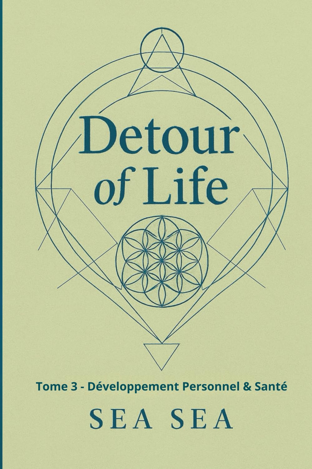 DETOUR OF LIFE: Tome III - Développement Personnel & Santé (DETOUR OF LIFE - Version Française)
