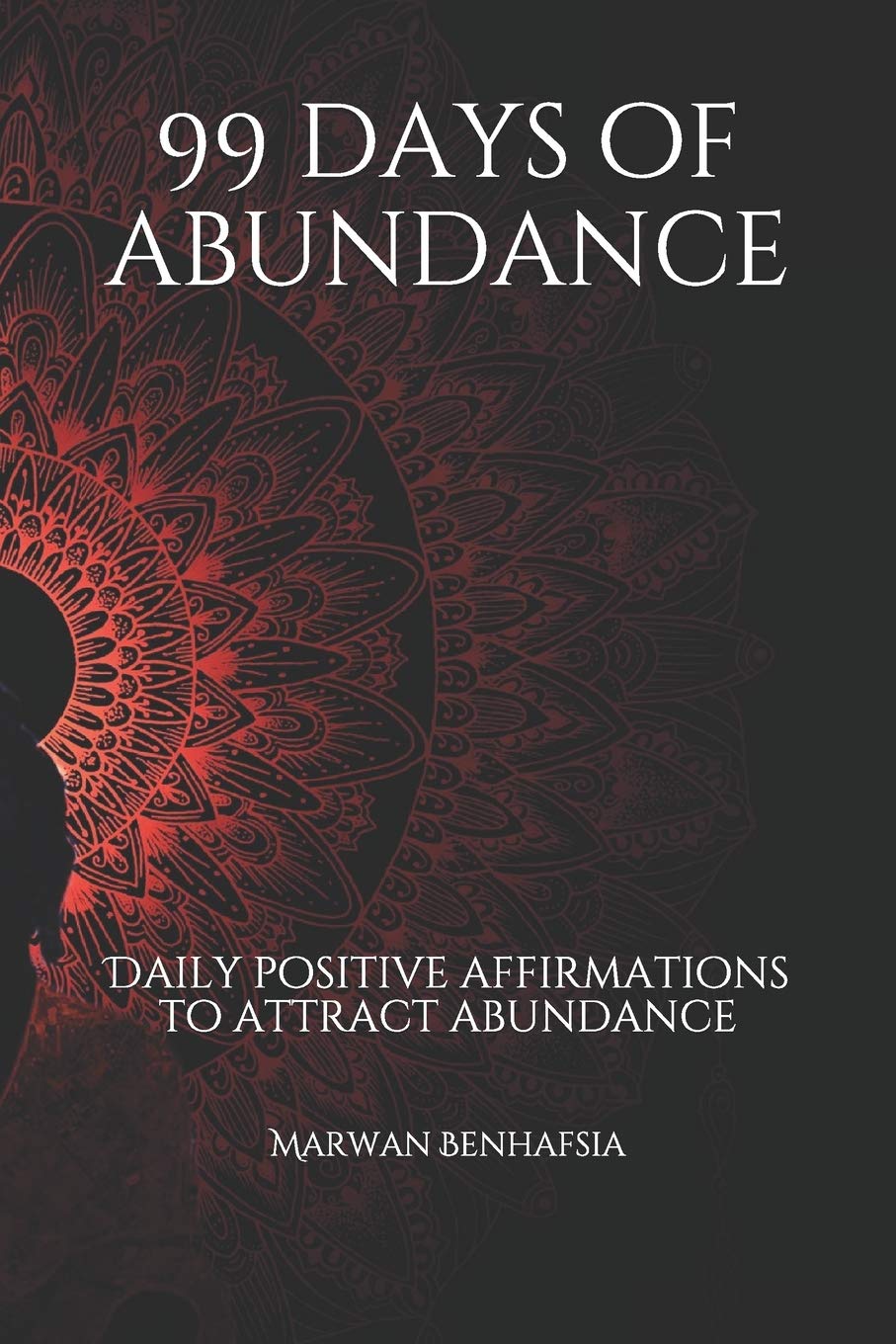 99 days of abundance: Daily positive affirmations to attract abundance