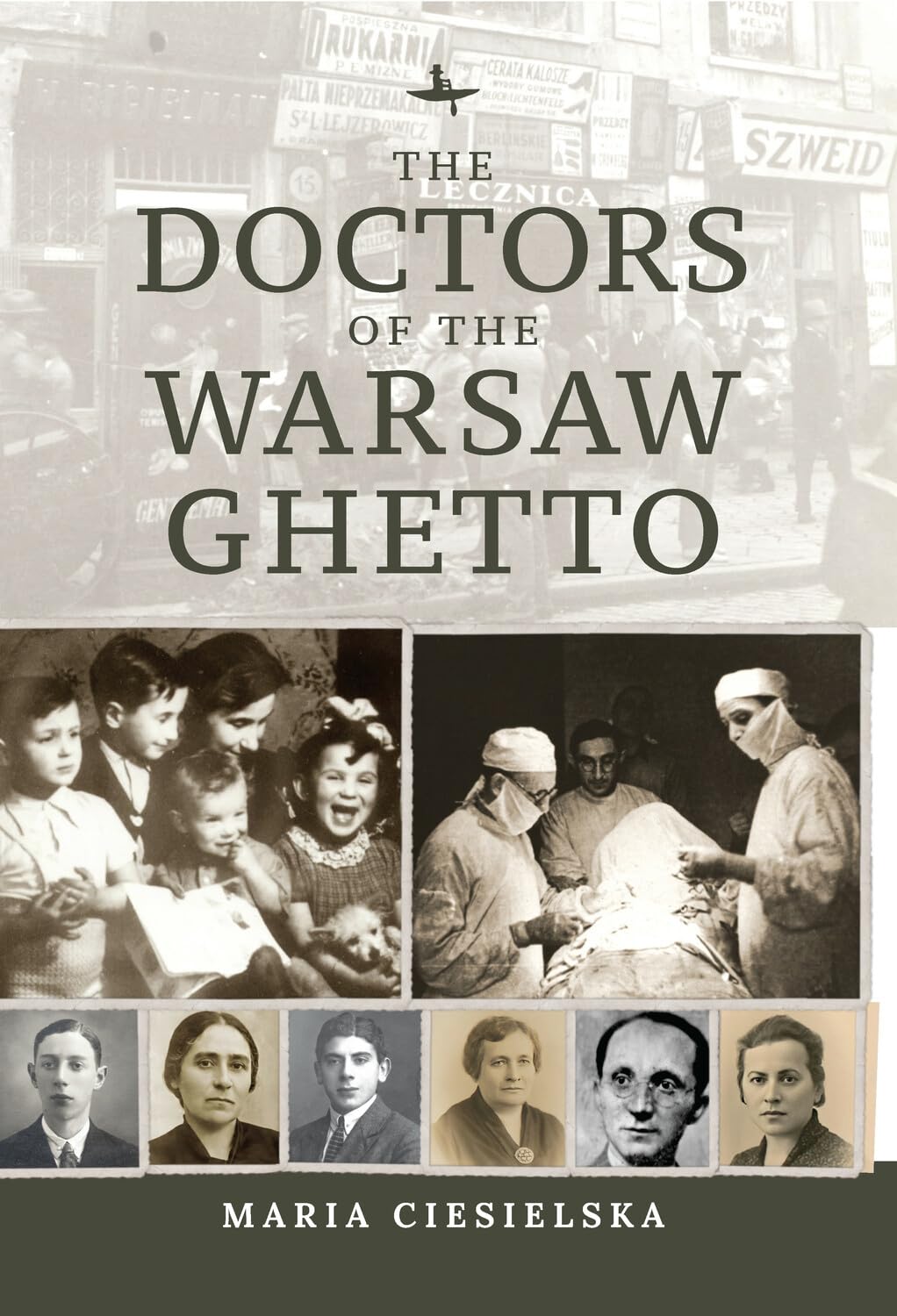 The Doctors of the Warsaw Ghetto by Maria Ciesielska PAPERBACK 9781644697269