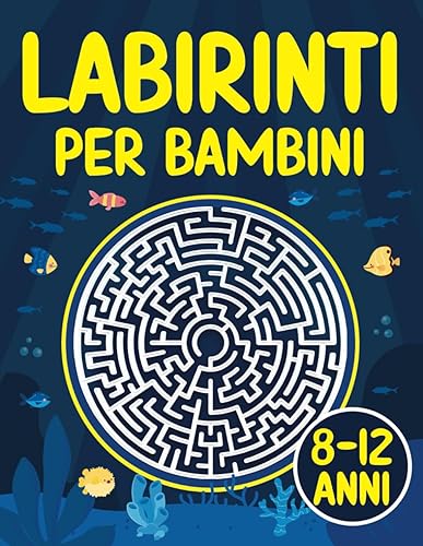 Labirinti per Bambini 8-12 anni: Libro di attività sul labirinto divertente e stimolante per bambini di 8, 9, 10, 11 e 12 anni