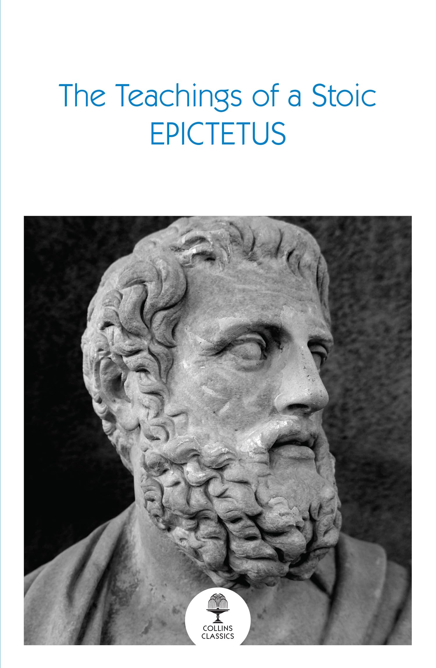 The Teachings of a Stoic: Selected Discourses and the Encheiridion (Collins Classics)