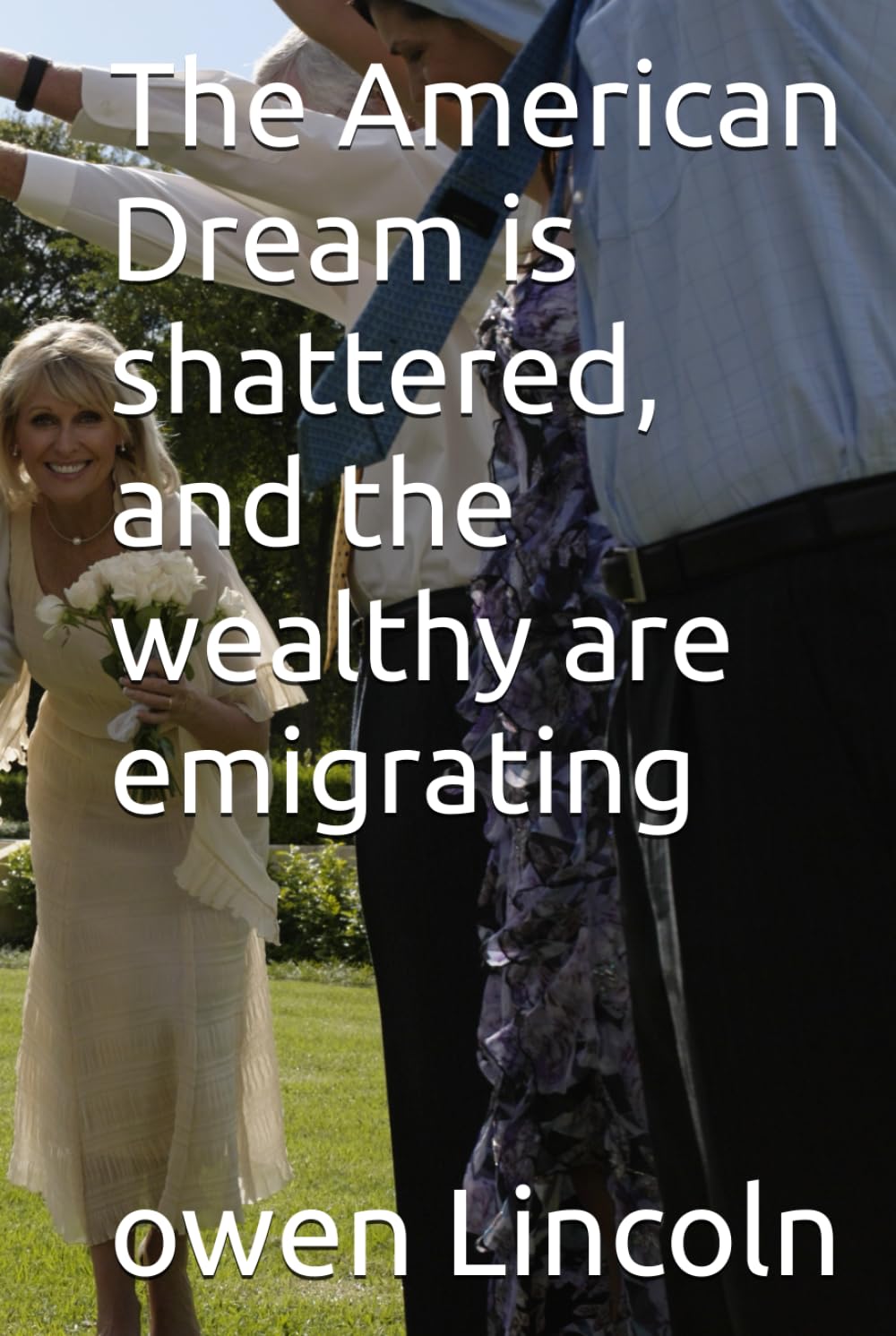 The American Dream is shattered, and the wealthy are emigrating (How to save America?)