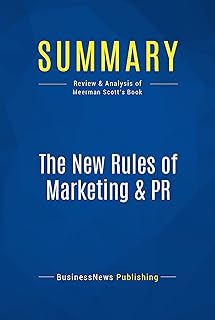 Summary: The New Rules of Marketing & PR: Review and Analysis of Meerman Scott's Book (English Edition)